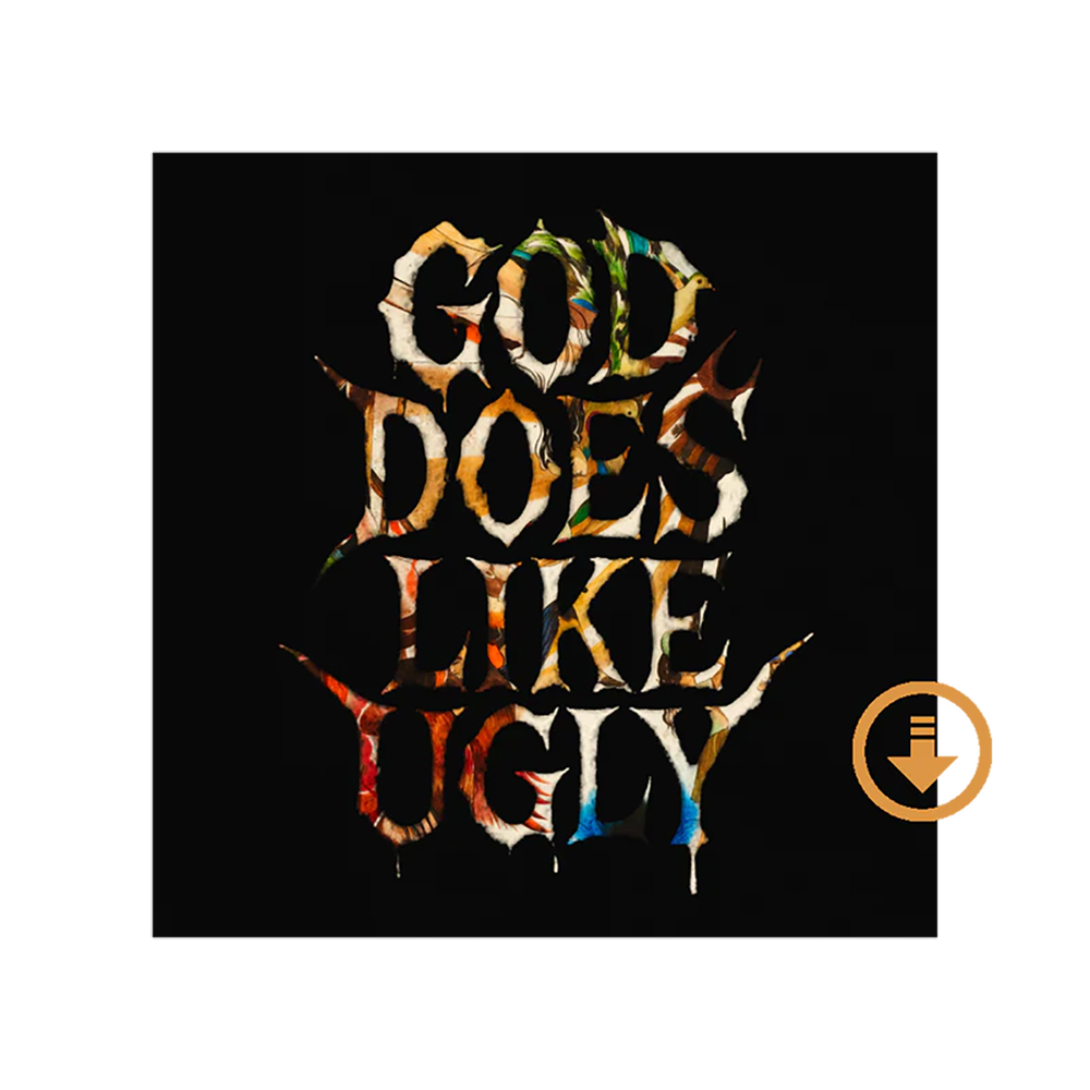 "God Does Like Ugly" Digital Edited